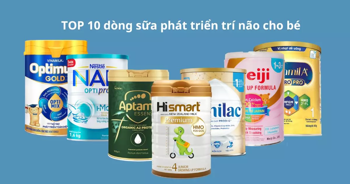 TOP 10 dòng sữa phát triển trí não cho bé