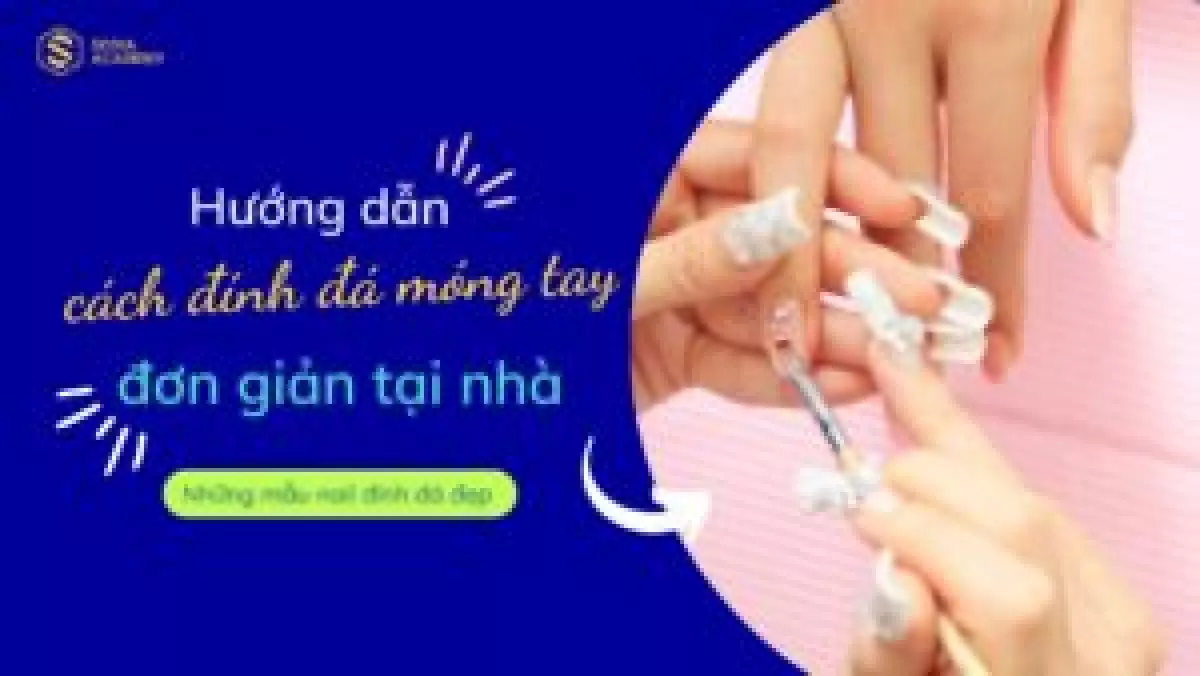 Hướng dẫn cách đính đá móng tay đơn giản tại nhà