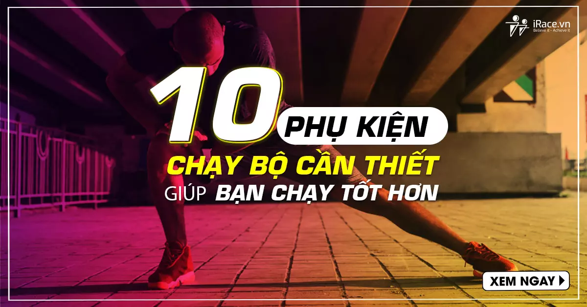 10 phu kien chay bo giup runner chay tot hon