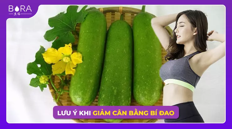 Lưu ý khi giảm cân bằng bí đao