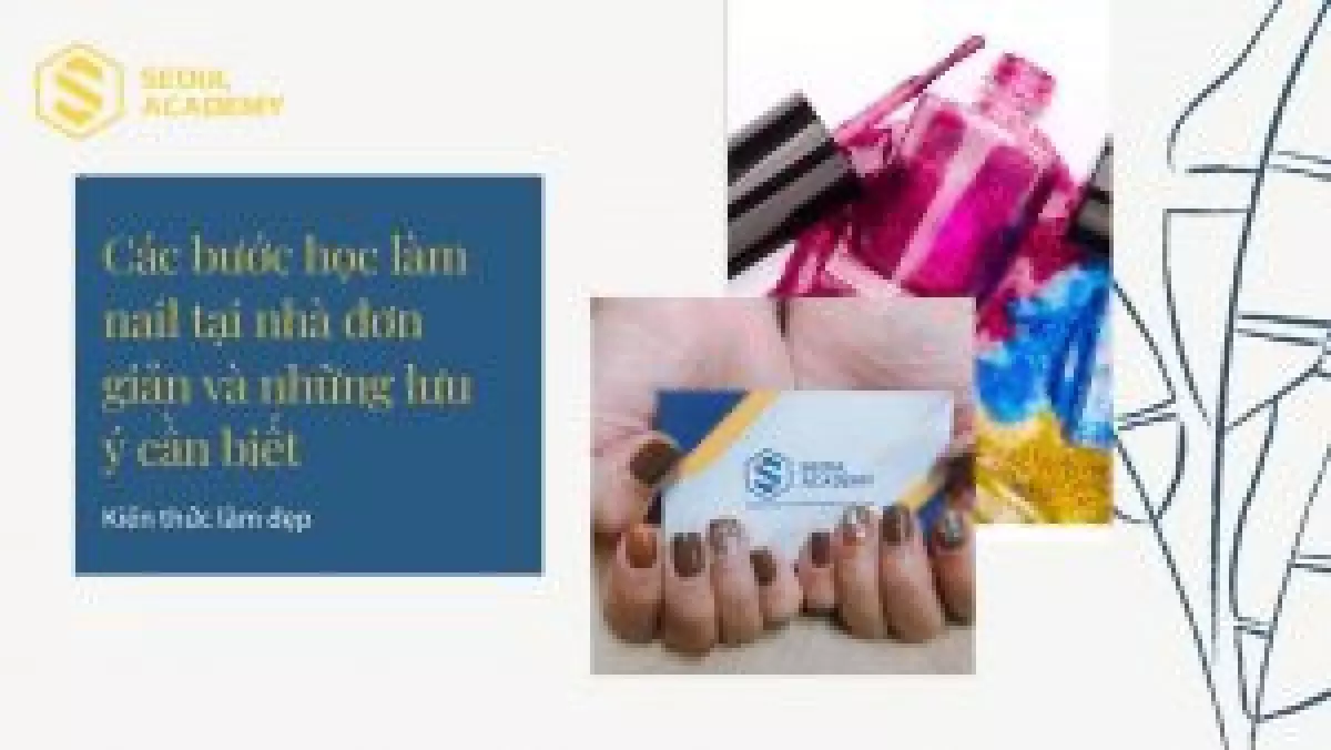 Các bước học làm nail tại nhà đơn giản và những lưu ý cần biết