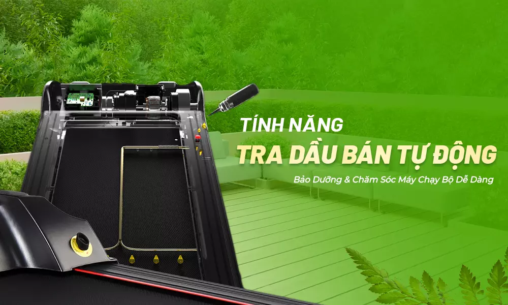 Bảo vệ tối ưu cùng khả năng tra dầu tự động