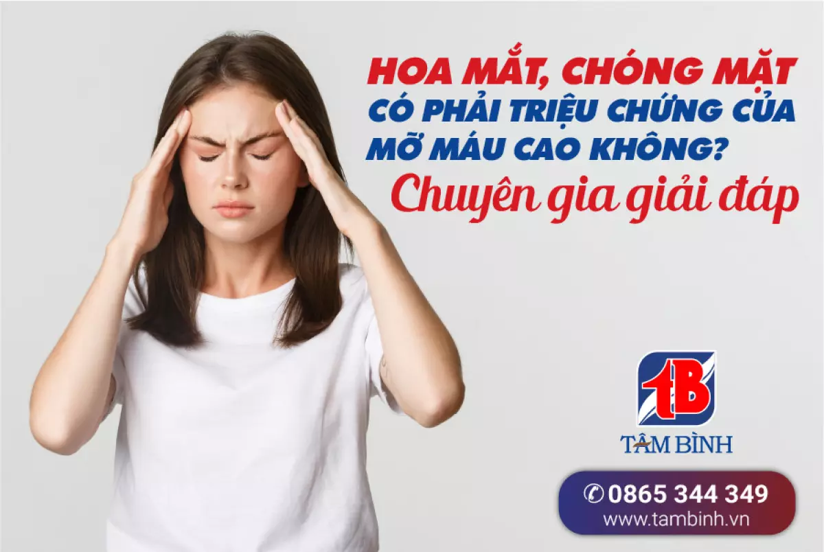 Hoa mắt, chóng mặt có phải triệu chứng của mỡ máu cao