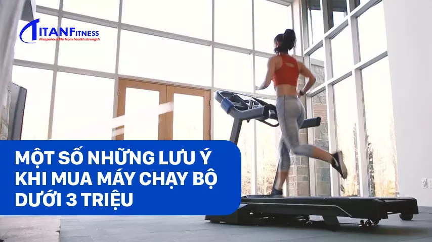 Một số những lưu ý khi mua máy chạy bộ dưới 3 triệu