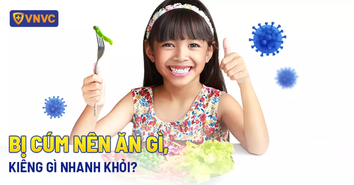 bị cảm cúm ăn gì kiêng gì nhanh khỏi