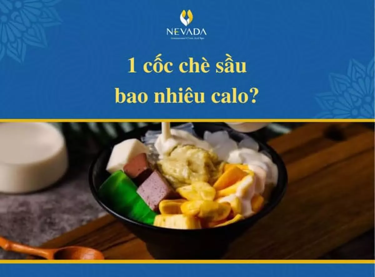 1 cốc chè sầu bao nhiêu calo?