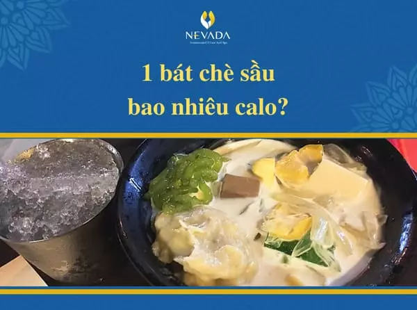 1 bát chè sầu bao nhiêu calo?