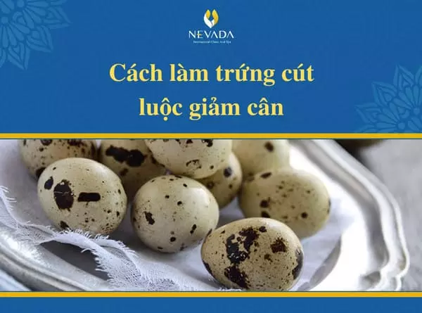 Cách làm trứng cút luộc giảm cân