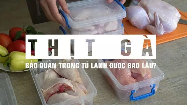 Bỏ túi cách bảo quản thịt gà luộc trong tủ lạnh