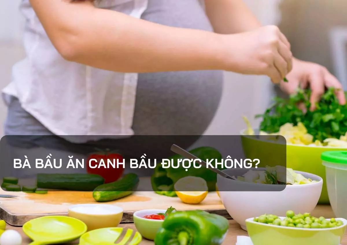 Bà bầu ăn canh bầu