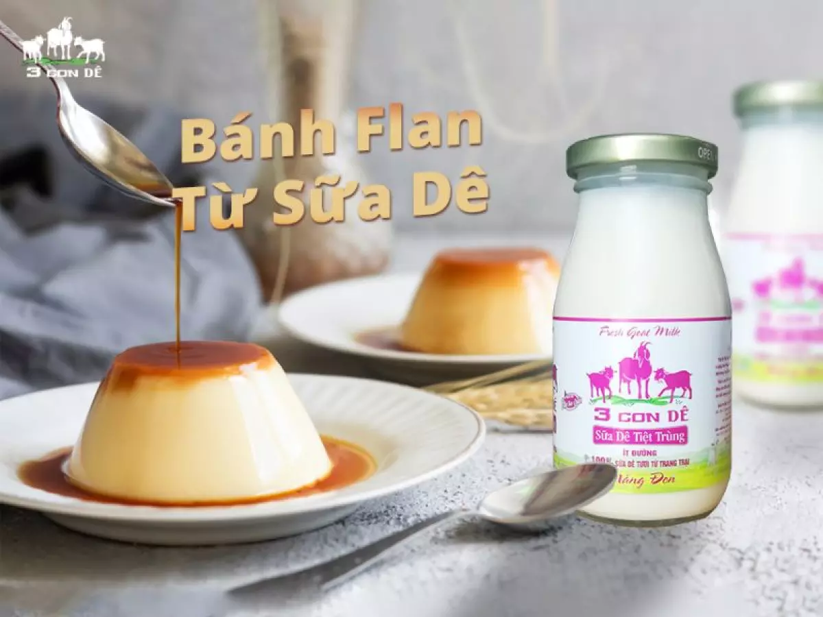 Món bánh flan từ sữa dê tươi sẽ trở thành món ăn khoái khẩu cho bé nhà bạn