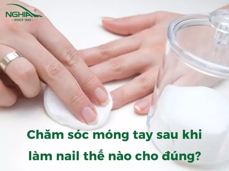 Tại sao phải chăm sóc móng tay sau khi làm nail?