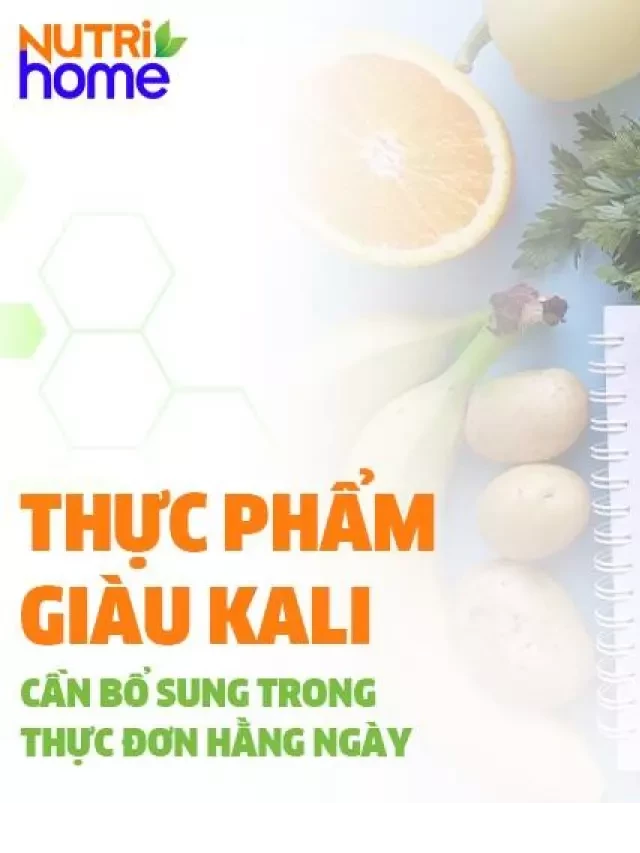   15 Thực phẩm giàu kali nhất giúp bổ sung cho cơ thể tự nhiên