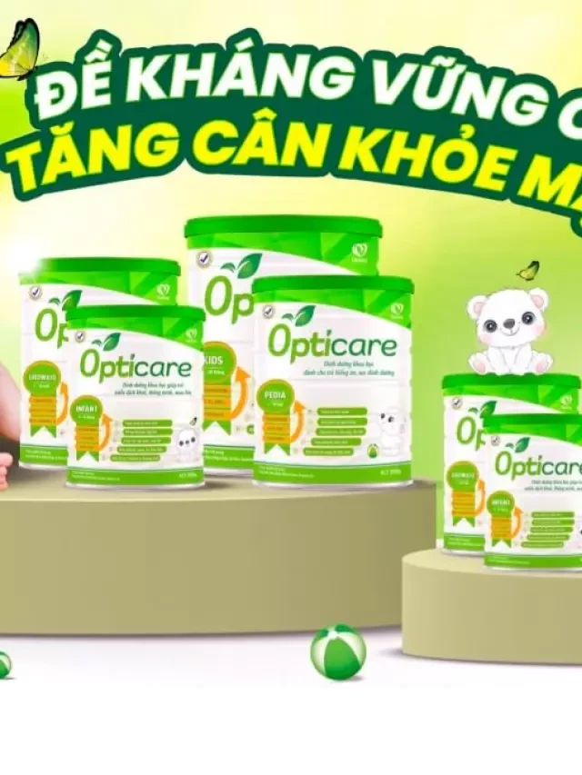   Sữa Opticare - Tăng cân và phát triển toàn diện cho bé