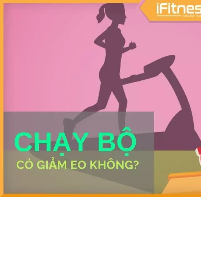   Vén màn bí mật: Chạy bộ có giảm mỡ bụng không hay chỉ là lời đồn?