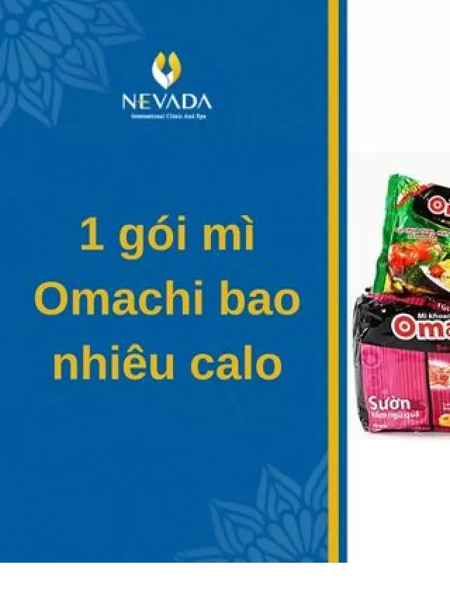   Bí mật về mì tôm Omachi và dung lượng calo