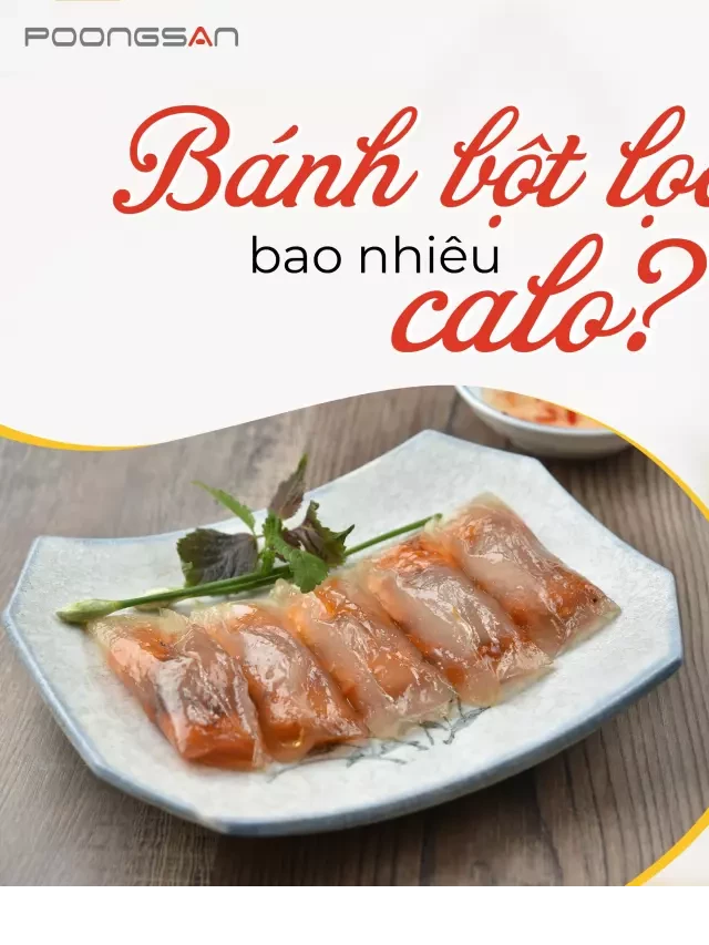   Bánh Bột Lọc - Một Lựa Chọn Thức Ăn Không Gây Béo