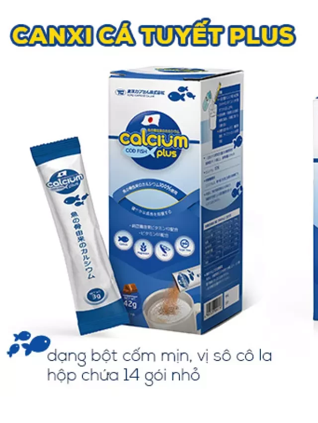   Calcium Cá Tuyết Plus - Kẻ Tình Nguyện Cho Tầm Vóc Của Trẻ