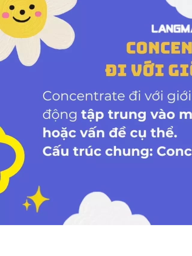   TẬP TRUNG ĐI VỚI GIỚI TỪ GÌ? - HIỂU RÕ ĐỊNH NGHĨA VÀ CÁCH SỬ DỤNG