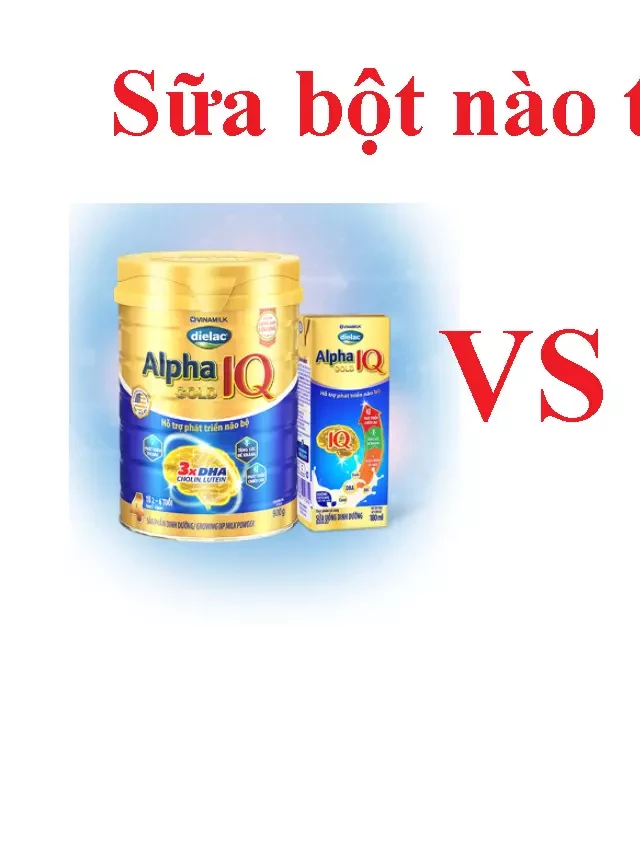   Đánh giá sữa Dielac Alpha Gold IQ - Sự lựa chọn tốt hơn cho bé