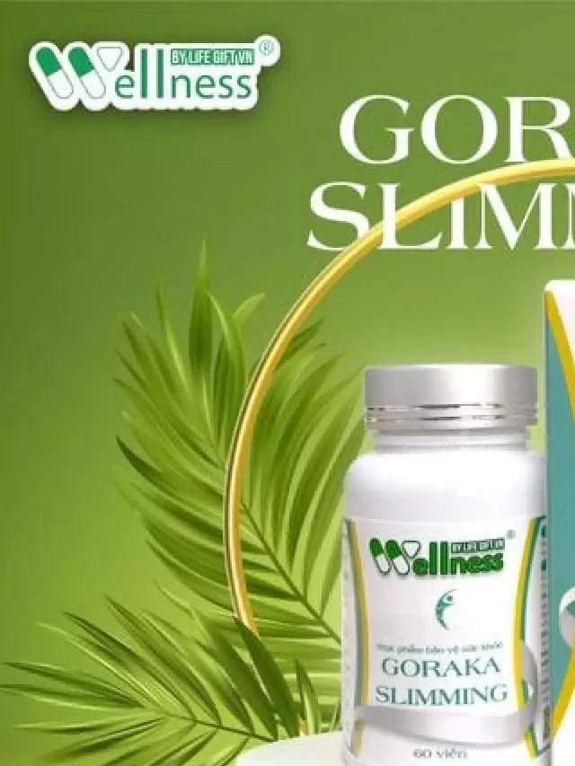   Giảm cân an toàn với Gokara Slimming