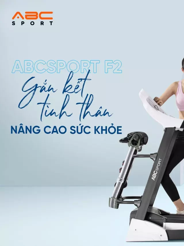   Máy Chạy Bộ ABCSport F2 Đa Năng: Tự Tin Cải Thiện Vóc Dáng và Sức Khỏe