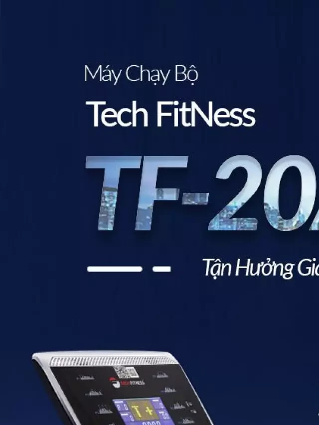   MÁY CHẠY BỘ TECH FINTESS TF-20AS: Giải Pháp Tập Luyện Thể Thao Tại Nhà Cho Mọi Gia Đình