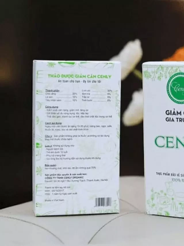   Review thuốc giảm cân Cenly - Có thực sự an toàn để sử dụng không?