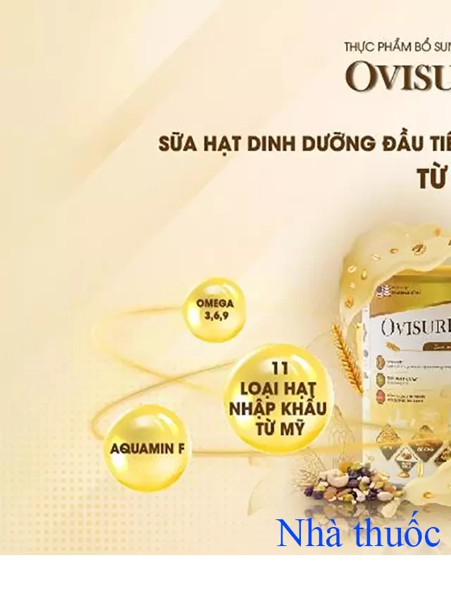   Sữa Hạt Ovisure Gold: Bảo vệ và tái tạo xương khớp của bạn