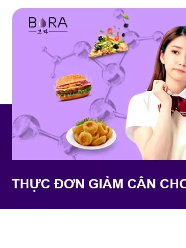   Thực đơn giảm cân cho học sinh, sinh viên: Eat Clean trong 7 ngày