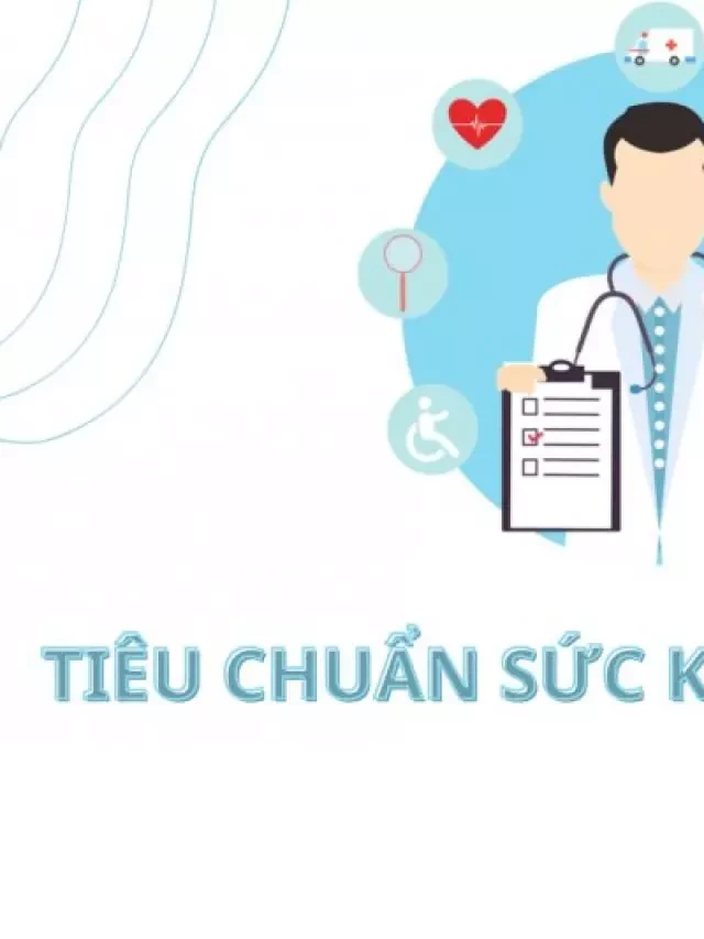   Tiêu Chuẩn Sức Khỏe Lao Động: Hướng Dẫn và Quy Định