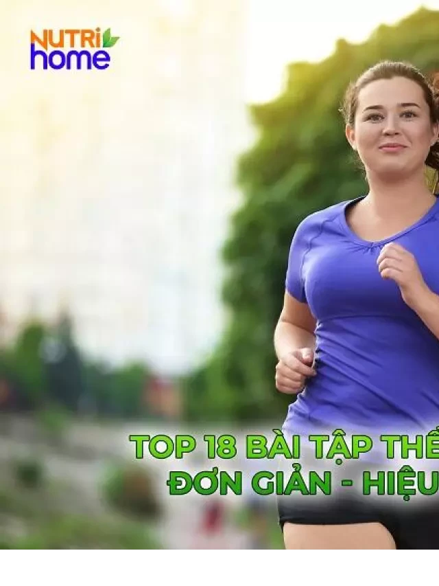   Top 14 Bài tập thể dục giảm cân, đốt mỡ toàn thân hiệu quả nhanh nhất