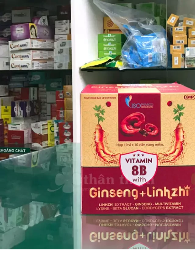   Vitamin 8B With Ginseng + Linhzi: Hỗ trợ tăng cường sức khỏe