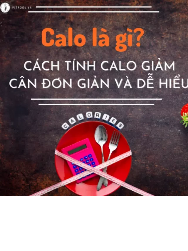   Calo - Mở ra cánh cửa giảm cân thành công