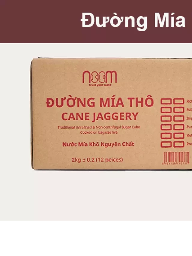   Đường Mía Thô - Một lựa chọn độc đáo cho món ngọt