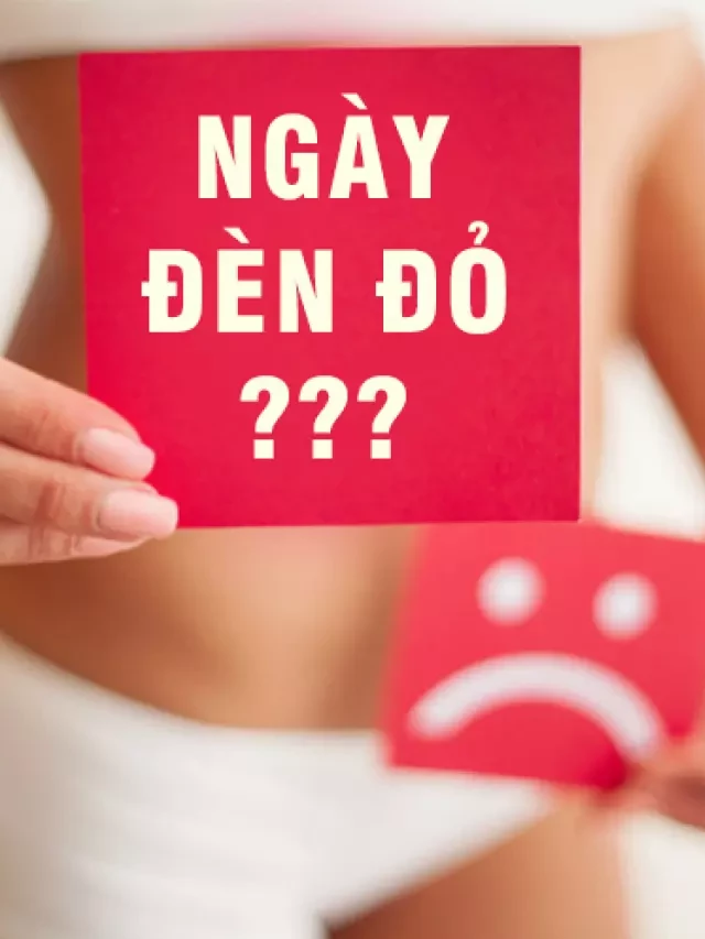   [Giải đáp] Ngày đèn đỏ là gì? Nên làm gì, ăn gì và Không nên ăn gì?