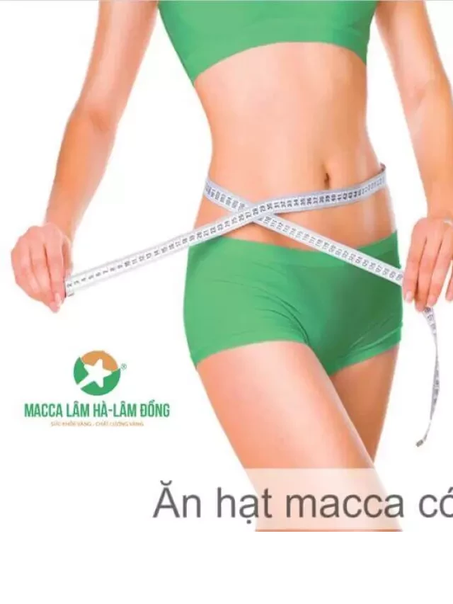   Ăn Hạt Macca Có Béo Không?