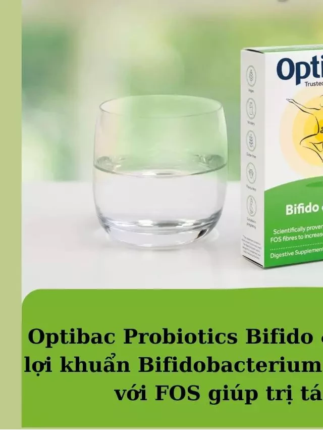   Men vi sinh Optibac Bifido &amp; Fibre Probiotics: Giúp cải thiện sức khỏe đường ruột