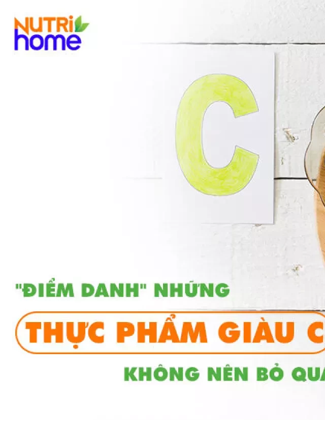   17 Thực phẩm giàu vitamin C nên bổ sung cho cơ thể, tăng đề kháng