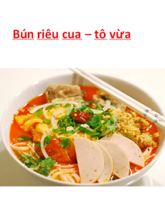   Bún riêu - Bí mật về lượng calo và tác dụng của thực đơn này