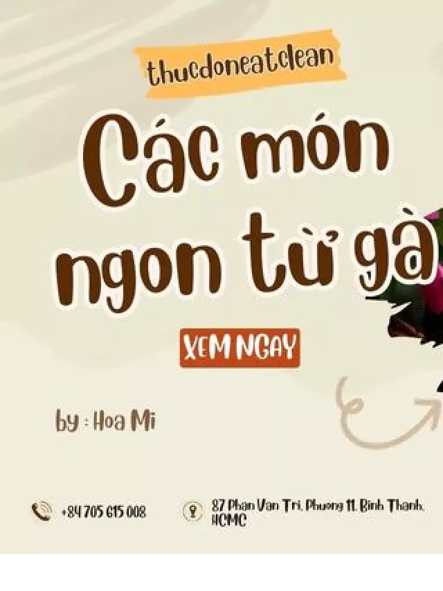   Các món ngon từ gà Siêu Ngon, dễ nấu, hấp dẫn người ăn