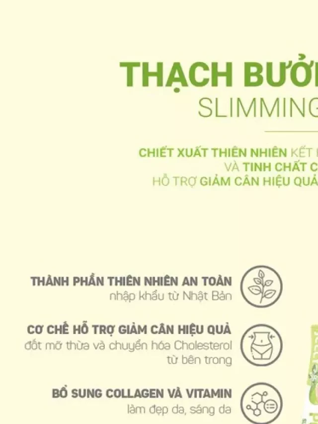   Thạch bưởi giảm cân Pomelo Slimming Care: Hỗ trợ giảm cân hiệu quả và an toàn