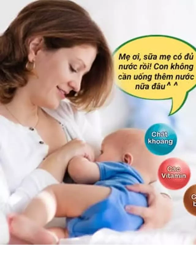   Giá trị dinh dưỡng của sữa mẹ và lợi ích cho con bú