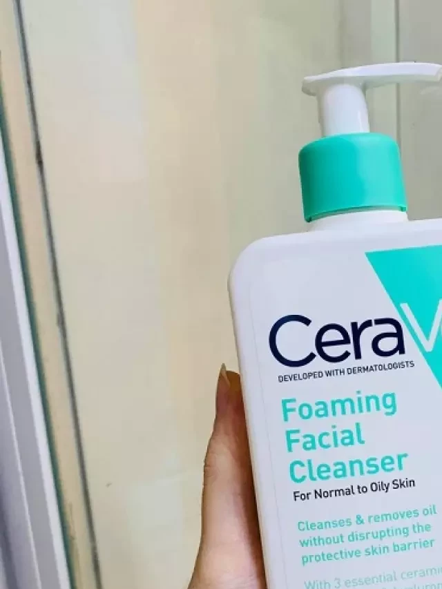   Sữa rửa mặt Cerave Foaming Facial Cleanser cho da dầu dạng gel tạo bọt: Làm sạch da hiệu quả và dưỡng ẩm tự nhiên