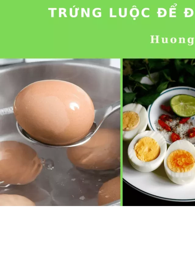   Trứng luộc để được bao lâu? 6+ cách bảo quản trứng lâu hỏng