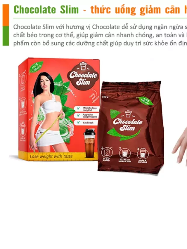   Chocolate Slim - Sự lựa chọn hàng đầu cho việc giảm cân hiệu quả