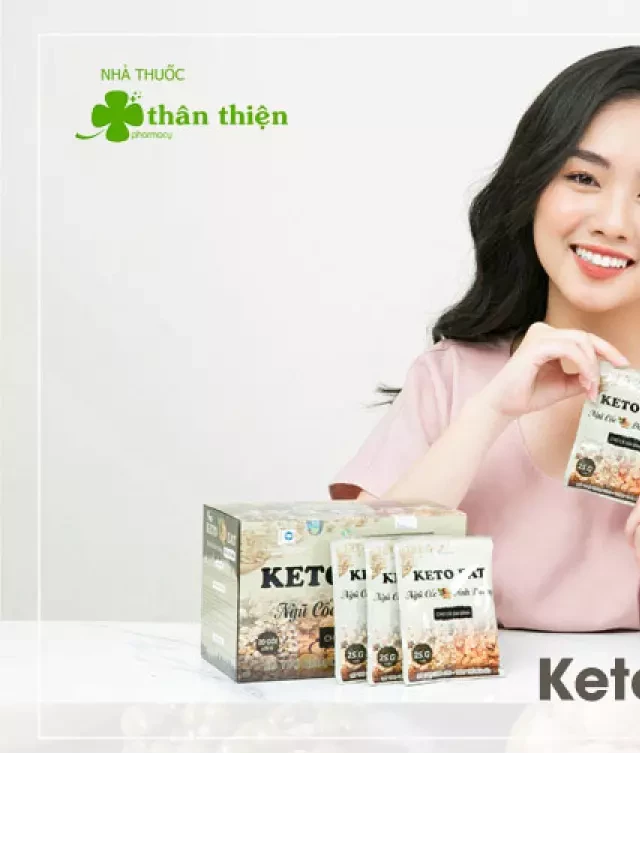   Ngũ cốc dinh dưỡng Keto Eat: Lợi ích và cách sử dụng