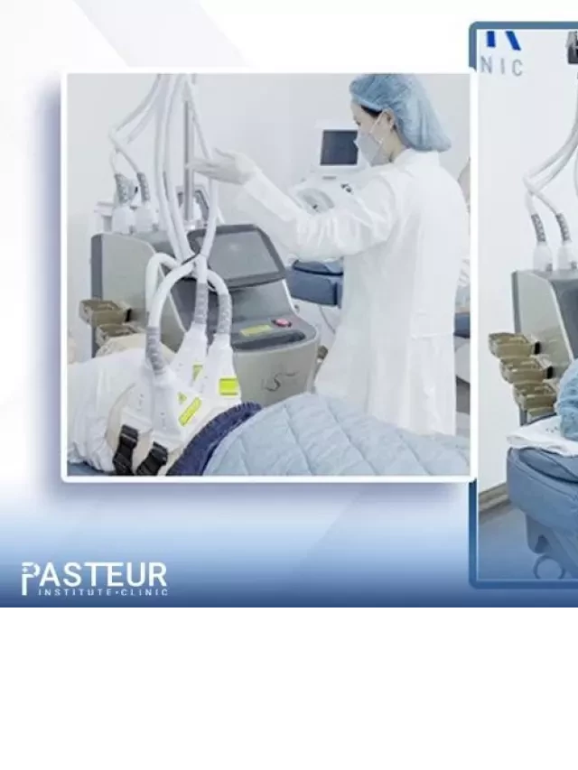   Viện giảm béo Pasteur - Đánh tan nỗi lo về vóc dáng