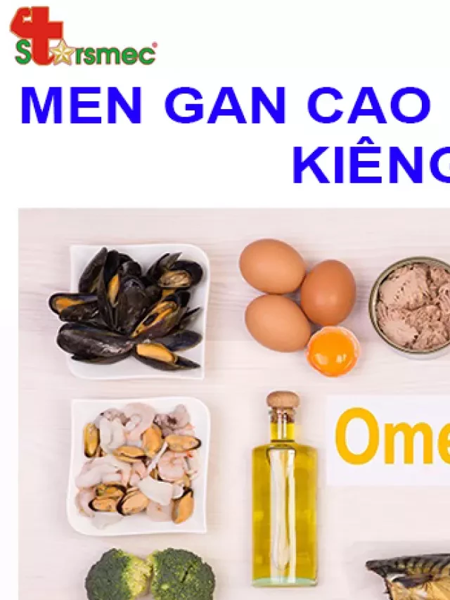   Men gan cao - Nên ăn gì, kiêng gì để hạ men gan?