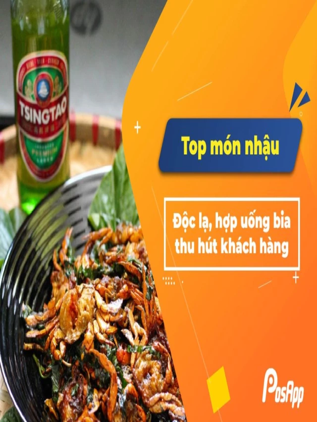   TOP 15 Món Nhậu Độc Lạ, Hợp Uống Bia Rượu Thu Hút Khách Hàng